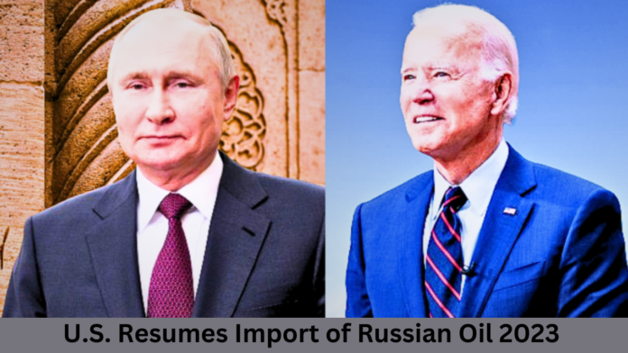 U.S. Resumes Import of Russian Oil 2023